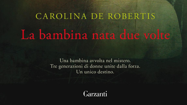 La bambina nata due volte di Carolina De Robertis