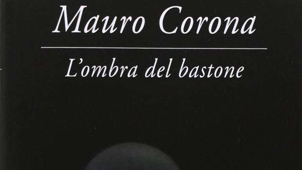 L’ombra del bastone di Mauro Corona