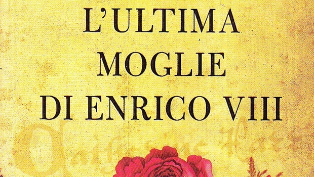 L’ultima moglie di Enrico VIII