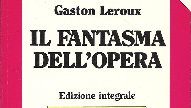 Il fantasma dell’Opera di Gaston Leroux