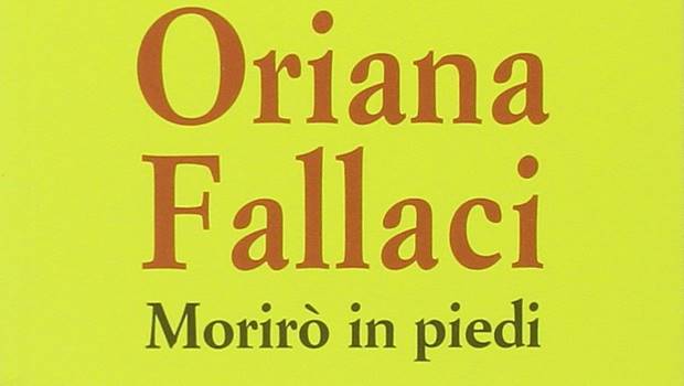 Oriana Fallaci: Moriro in piedi