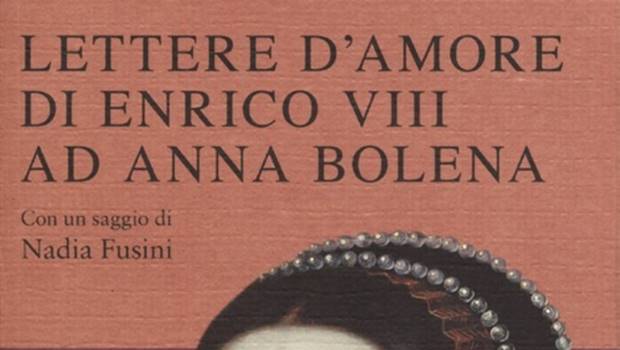 Lettere d’amore di Enrico VIII ad Anna Bolena