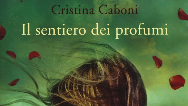 Il sentiero dei profumi di Cristina Caboni