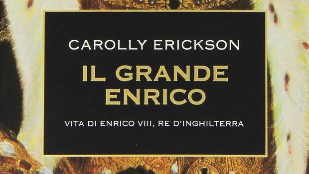 Il grande Enrico di Carolly Erickson