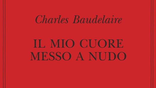 Il mio cuore messo a nudo di Charles Baudelaire