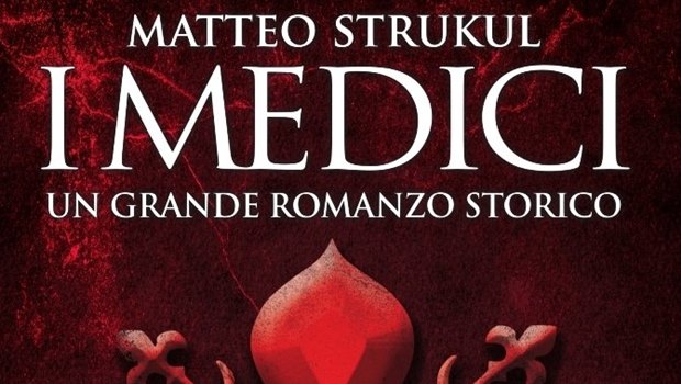 Una dinastia al potere. I Medici di Matteo Strukul