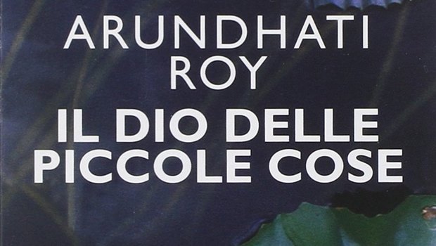 Il dio delle piccole cose di Arundhati Roy