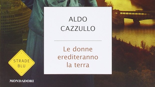 Le donne erediteranno la terra di Aldo Cazzullo