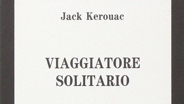 Viaggiatore Solitario di Jack Kerouac