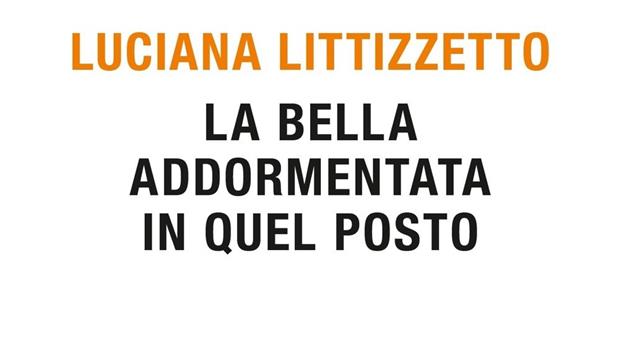 La bella addormentata in quel posto di Luciana Littizzetto