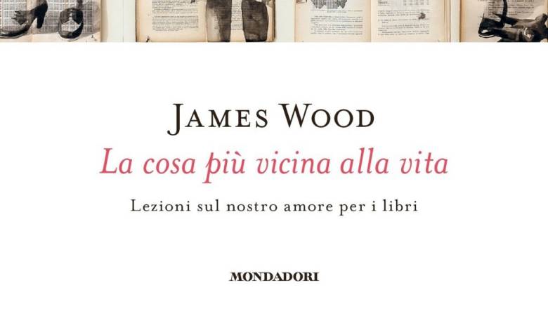 La cosa più vicina alla vita di James Wood