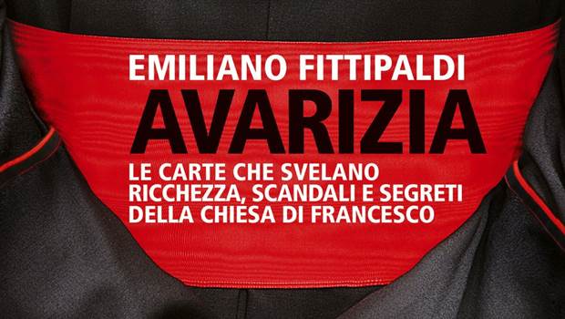 Avarizia. Le carte che svelano ricchezza, scandali e segreti della Chiesa di Francesco di Emiliano Fittipaldi