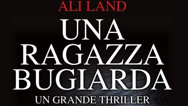 Una ragazza bugiarda di Ali Land