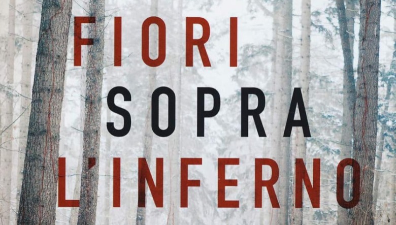 Fiori sopra l’inferno di Ilaria Tuti