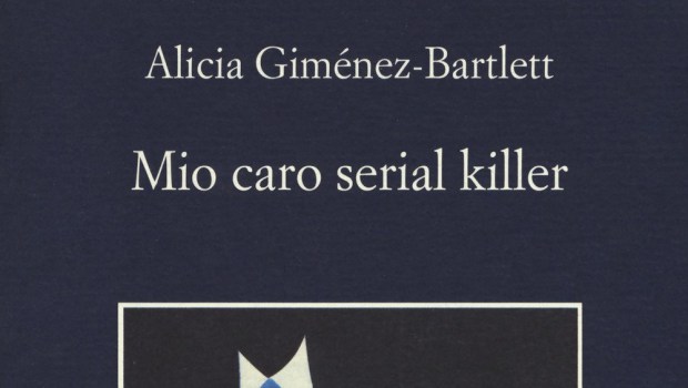 Mio caro serial killer di Alicia Giménez-Bartlett
