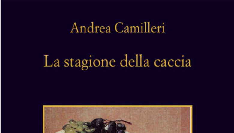 La Stagione della caccia di Andrea Camilleri