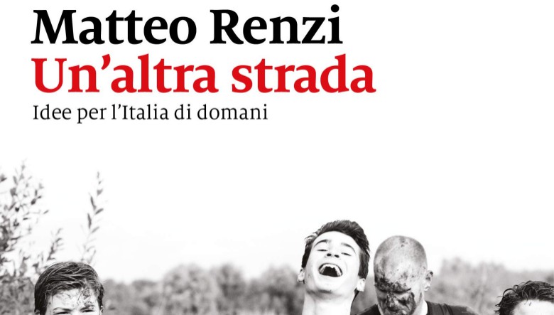 Un’altra strada di Matteo Renzi