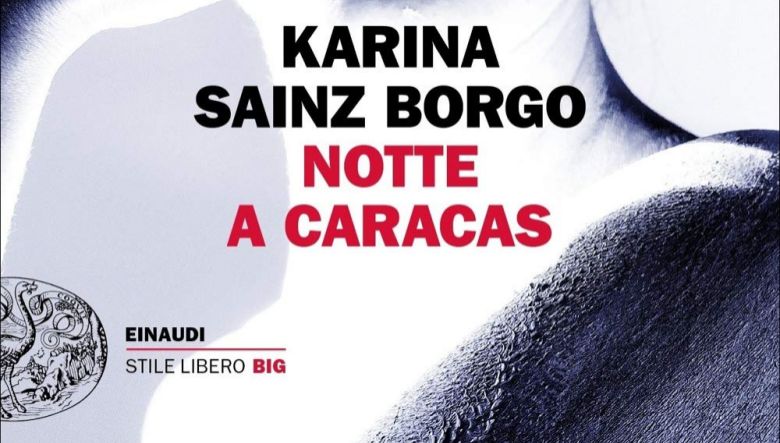 Notte a Caracas di Karina Sainz Borgo