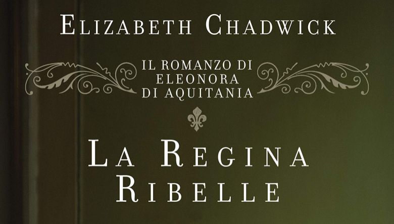 La regina ribelle di Elizabeth Chadwick