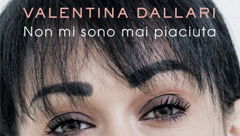Non mi sono mai piaciuta di Valentina Dallari