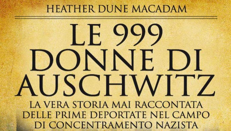 Le 999 donne di Auschwitz di Heather Dune Macadam