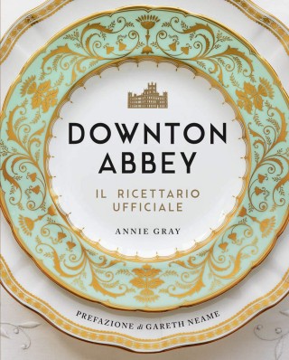 Downton Abbey Il ricettario ufficiale pdf copertina