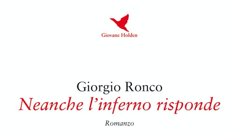 Neanche l’inferno risponde di Giorgio Ronco