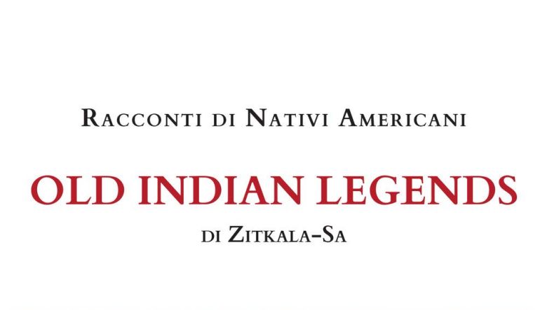 Racconti di Nativi Americani: Old Indian Legends di  Zitkala-Sa a cura di Tiziana Totò e Raffaella Milandri