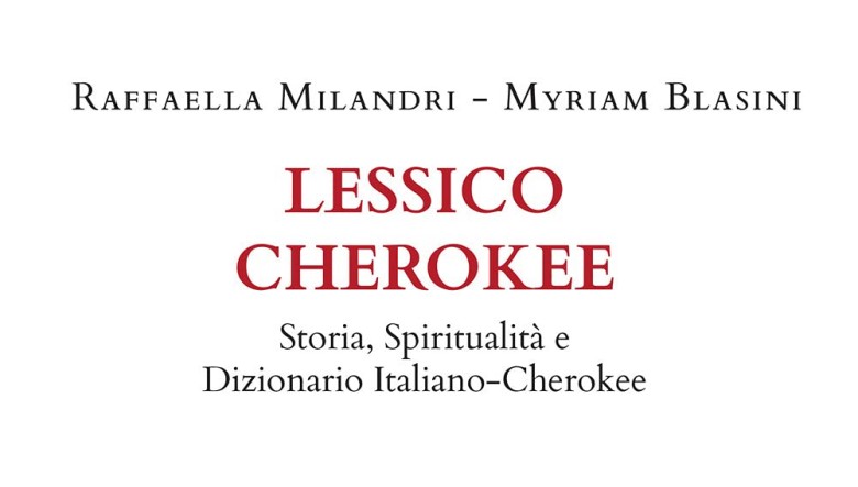 Lessico Cherokee. Storia, Spiritualità e Dizionario Italiano-Cherokee di Raffaella Milandri e Myriam Blasini