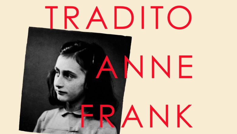 Chi ha tradito Anne Frank. Indagine su un caso mai risolto di Rosemary Sullivan