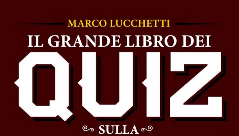 Il grande libro dei quiz sulla Storia di Marco Lucchetti