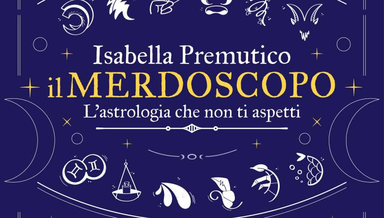 Il merdoscopo. L’astrologia che non ti aspetti di Isabella Premutico