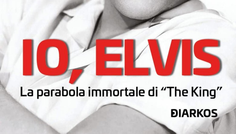 Io, Elvis. La parabola immortale di “The King” di Paolo Borgognone