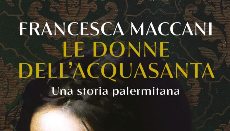 Le donne dell’Acquasanta. Una storia palermitana di Francesca Maccani
