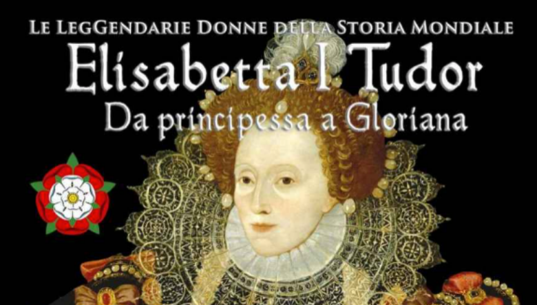 Elisabetta I Tudor: da principessa a Gloriana di Laurel A. Rockefeller