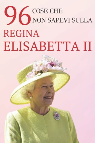 96 cose che non sapevi sulla regina elisabetta ii pdf coeprtina