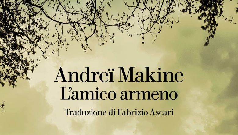 L’amico armeno di Andreï Makine