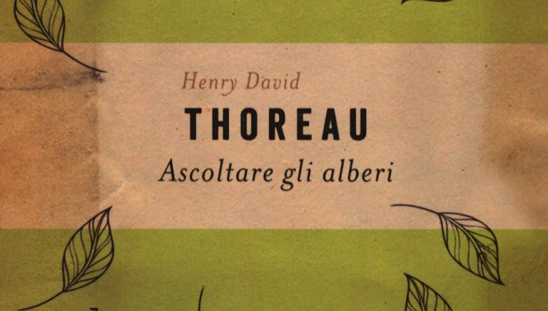 Ascoltare gli alberi di Henry David Thoreau