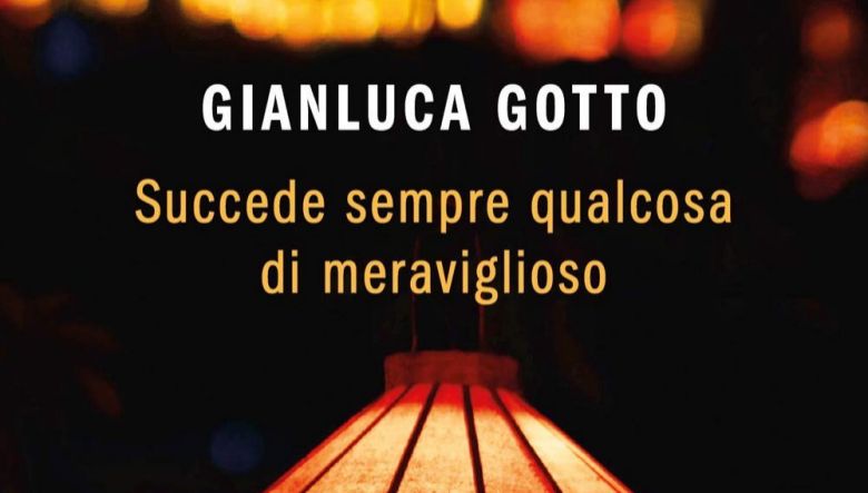 Succede sempre qualcosa di meraviglioso di Gianluca Gotto