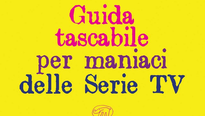 Guida tascabile per maniaci delle serie tv di The 88 fools