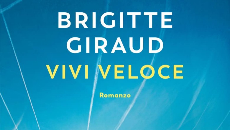 Vivi veloce di Brigitte Giraud