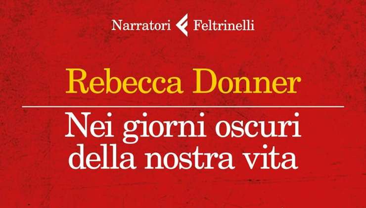 Nei giorni oscuri della nostra vita di Rebecca Donner