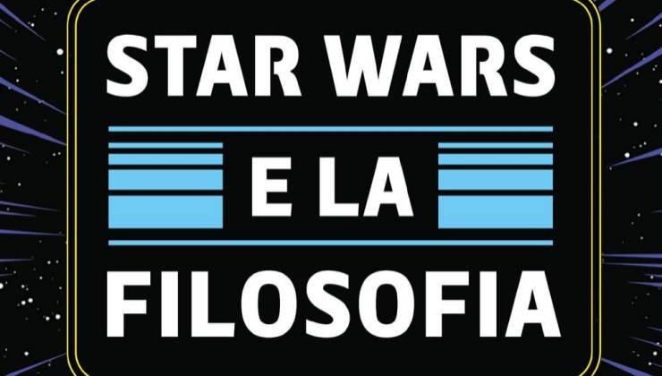 Star Wars e la filosofia di Matteo Saudino, Lucilla Guendalina Moliterno e Stefano Tancredi