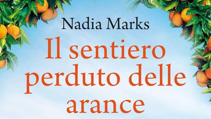 Il Sentiero Perduto delle Arance di Nadia Marks